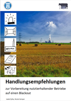 <
- Handlungsempfehlungen
- zur Vorbereitung nutztierhaltender Betriebe
- auf einen Blackout